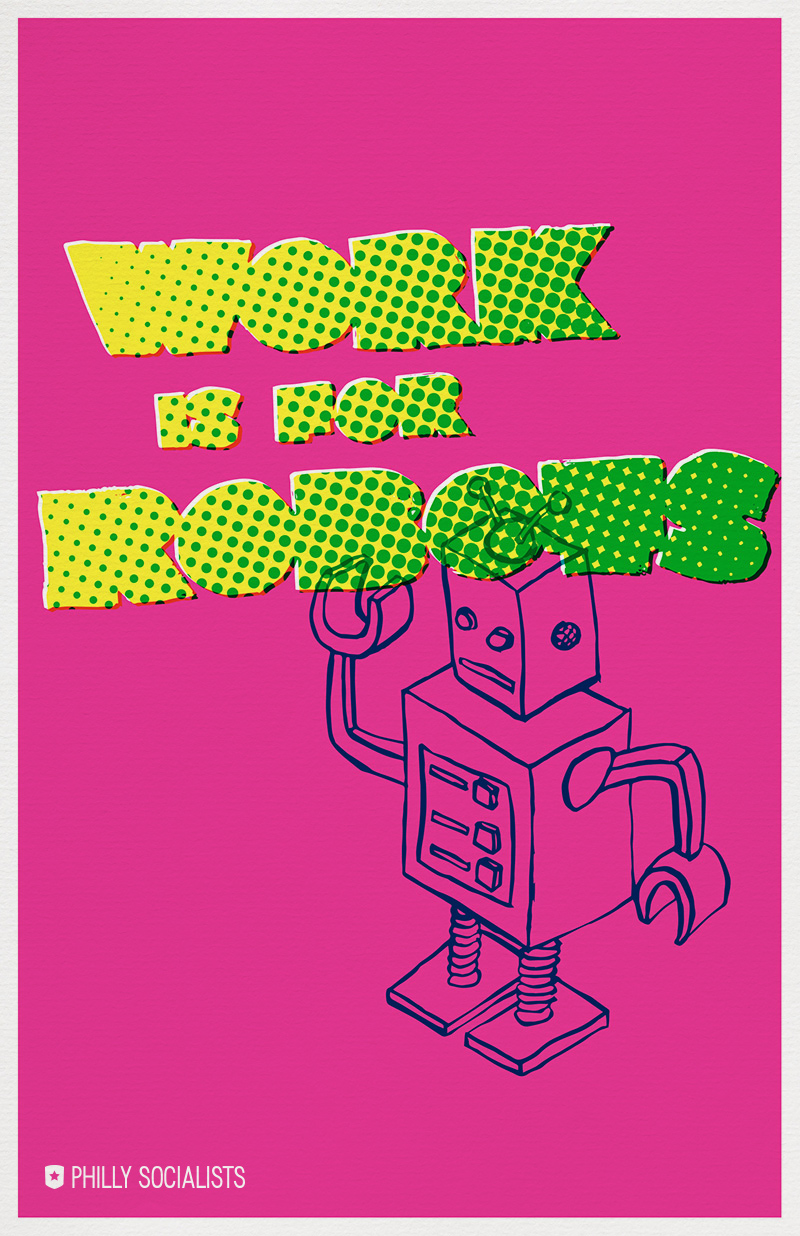 Work is for Robots